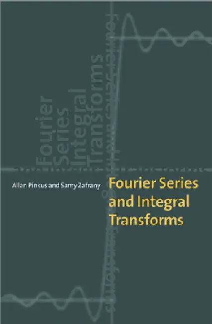 Fourier Series and Integral Transforms (English, Allan Pinkus | Samy Zafrany)