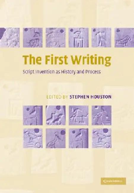 The First Writing (English, Stephen Houston)