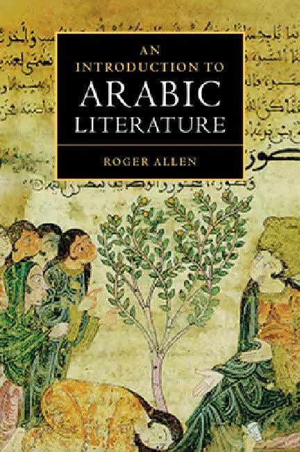 An Introduction to Arabic Literature (English, Roger M. A. Allen)
