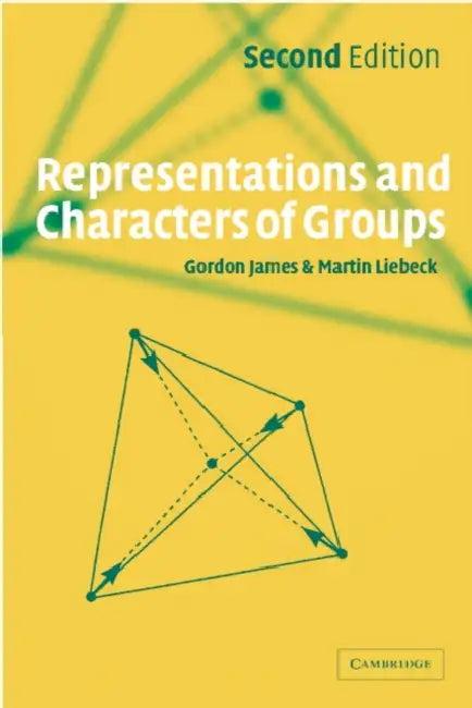 Representations and Characters of Groups (English, Gordon James | Martin Liebeck | G. D. James)