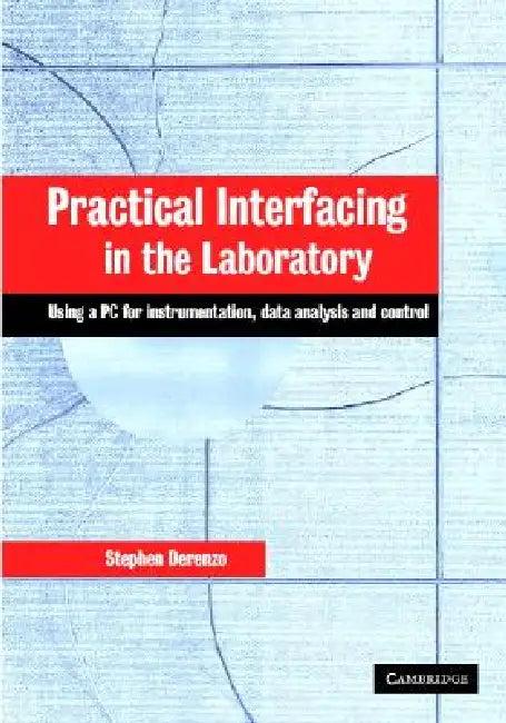 Practical Interfacing in the Laboratory (English, Stephen E. Derenzo)