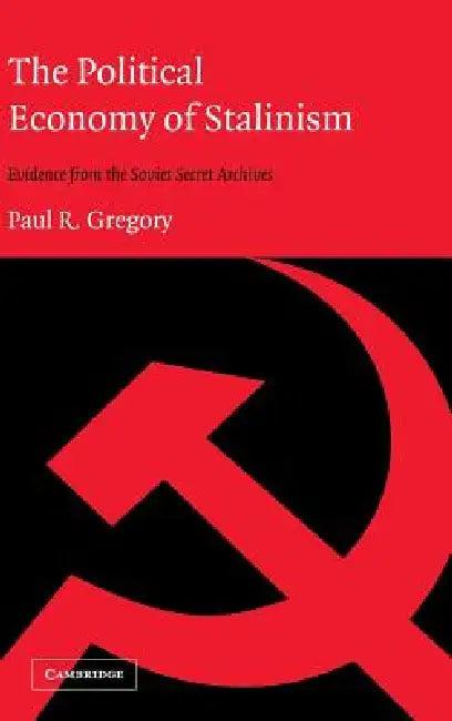 The Political Economy of Stalinism (English, Paul R. Gregory)