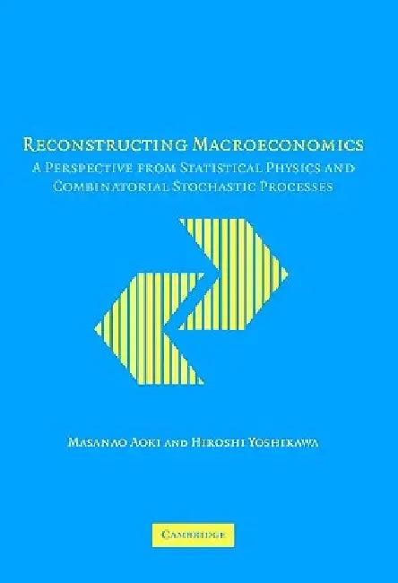 Reconstructing Macroeconomics (English, Masanao Aoki | Hiroshi Yoshikawa)