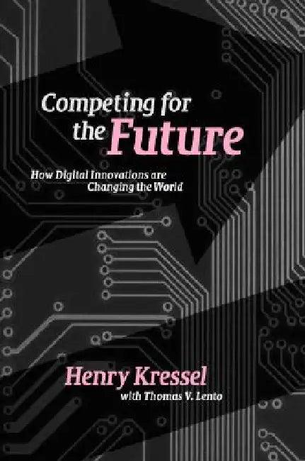 Competing for the Future (English, Henry Kressel | Thomas V. Lento)