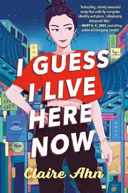 I Guess I Live Here Now (English, Claire Ahn)