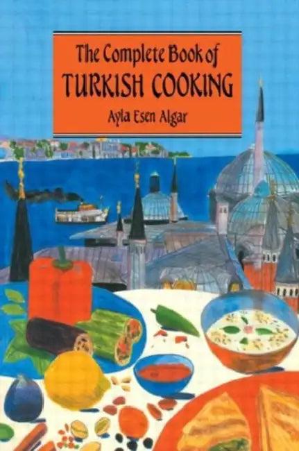 Complete Book of Turkish Cooking (English, Ayla Esen Algar)
