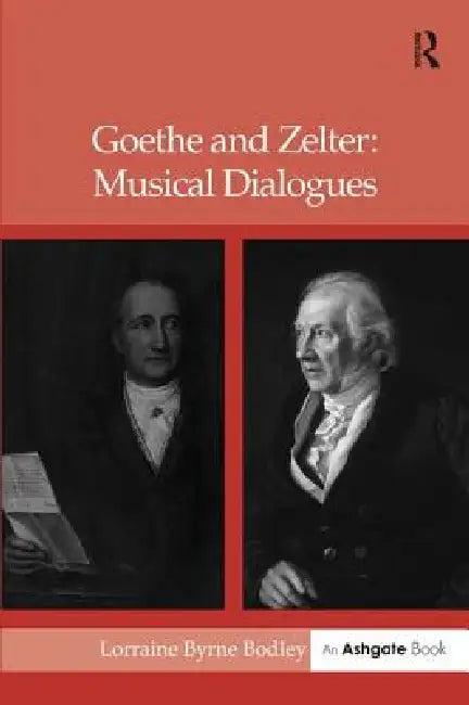 Goethe and Zelter (English, Lorrainebyrne Bodley)