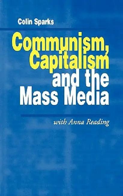 Communism, Capitalism and the Mass Media (English, Colin Sparks)
