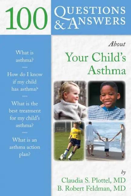 100 Questions & Answers about Your Child's Asthma (English, Claudia S. Plottel | B. Robert Feldman)