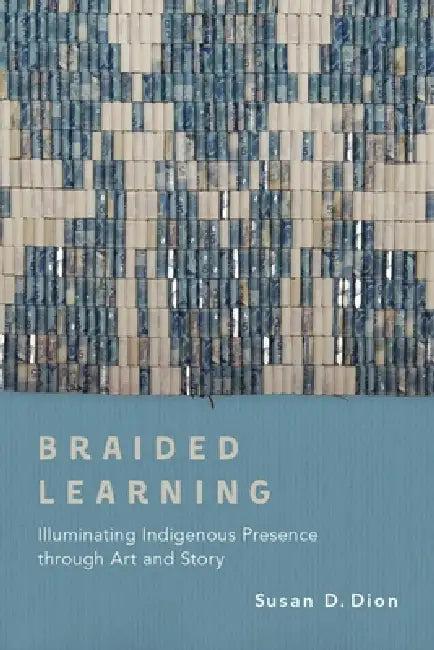 Braided Learning (English, Susan D. Dion)