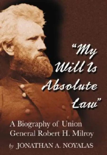 "My Will Is Absolute Law" (English, Jonathan A. Noyalas)