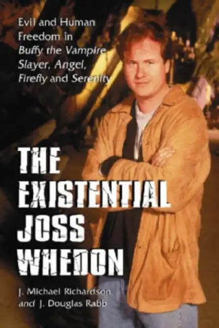 The Existential Joss Whedon (English, J. Michael Richardson | J. Douglas Rabb)