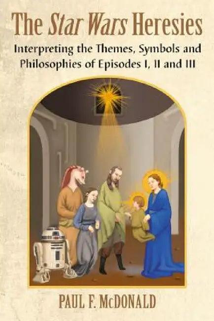 The Star Wars Heresies (English, Paul F. McDonald)