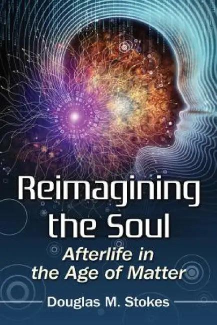 Reimagining the Soul (English, Douglas M. Stokes)