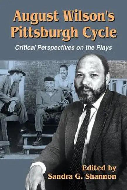 August Wilson's Pittsburgh Cycle (English, Sandra G. Shannon)