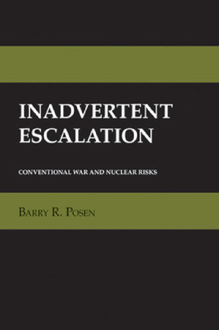 Inadvertent Escalation (English, Barry R. Posen)