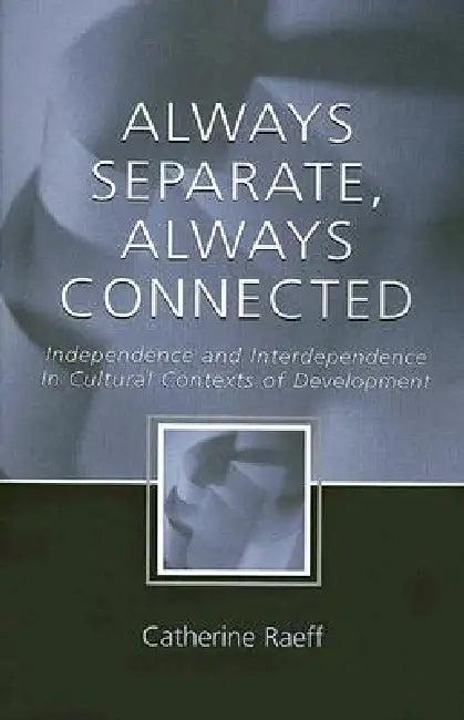 Always Separate, Always Connected (English, Catherine Raeff)