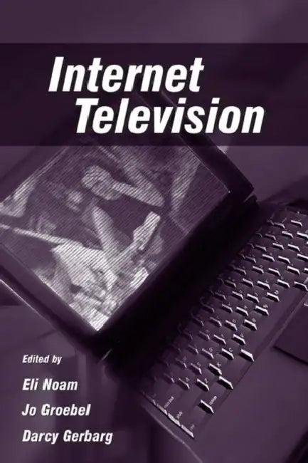 Internet Television (English, Eli M.Noam | Groebel Jo | Gerbarg Darcy)