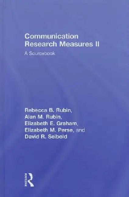 Communication Research Measures II (English, Rebecca B. Rubin | Alan M. Rubin | Elizabeth E. Graham)