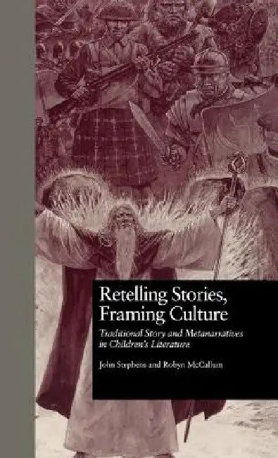 Retelling Stories, Framing Culture (English, John Stephens | Robyn Mccallum)