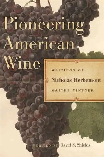 Pioneering American Wine (English, Nicholas Herbemont | David S. Shields)