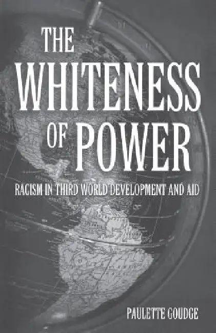 The Whiteness of Power (English, Paulette Goudge)