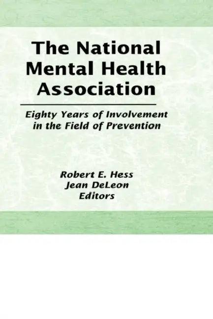 The National Mental Health Association (English, Robert E Hess)