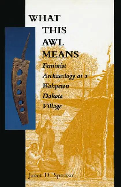 What This Awl Means (English, Janet D. Spector)