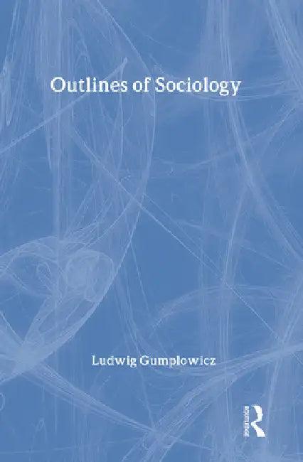 Outlines of Sociology (English, Ludwig Gumplowicz)