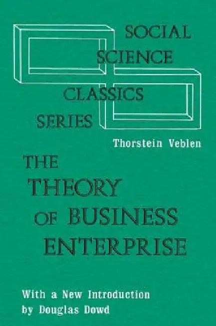 The Theory of Business Enterprise (English, Edel Abraham | Thorstein Veblen)