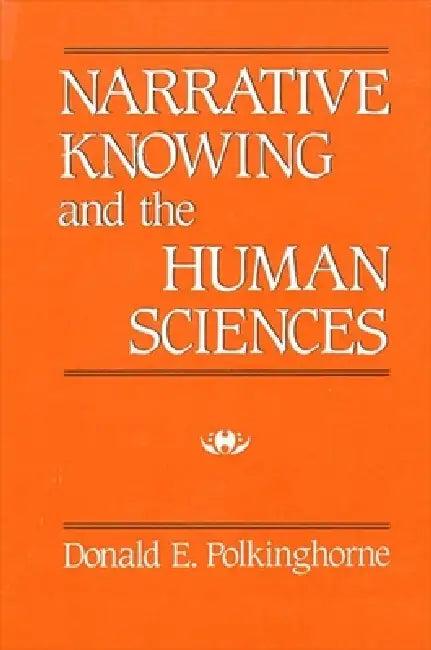 Narrative Knowing and the Human Sciences (English, Donald E. Polkinghorne)