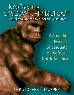 Know the Sasquatch (English, Christopher L. Murphy)