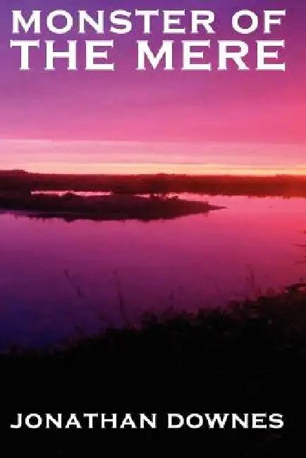 Monster of the Mere (English, Jonathan Downes)