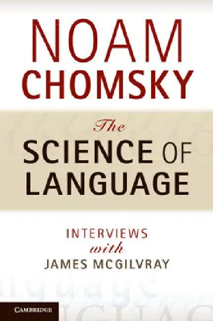 The Science of Language (English, Noam Chomsky | James McGilvray)