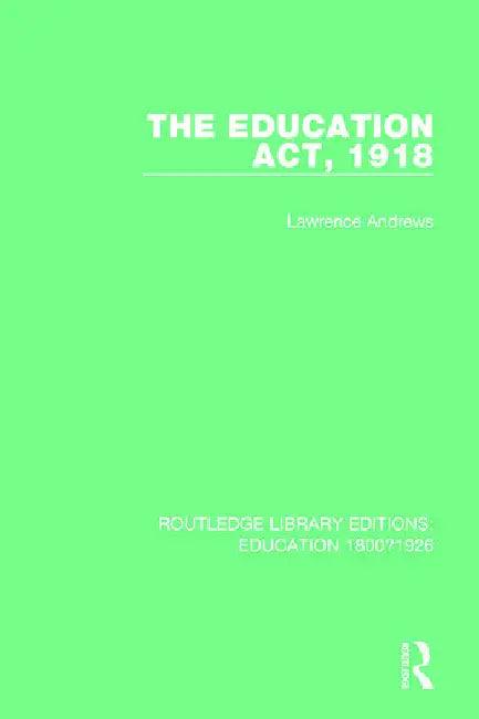 The Education Act, 1918 (English, Andrews Lawrence)