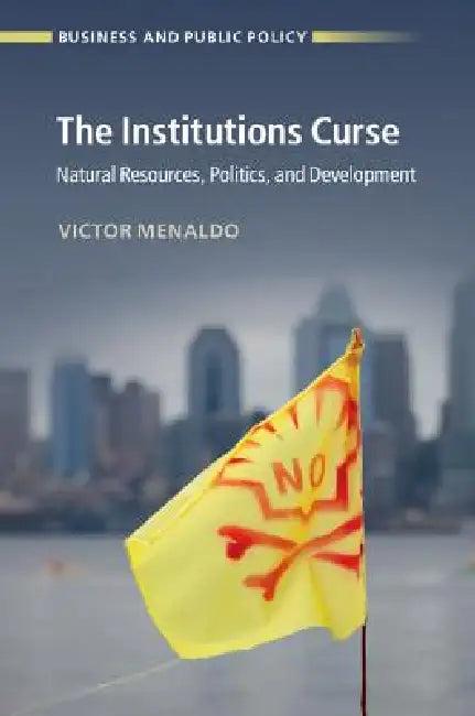 The Institutions Curse (English, Victor Menaldo)