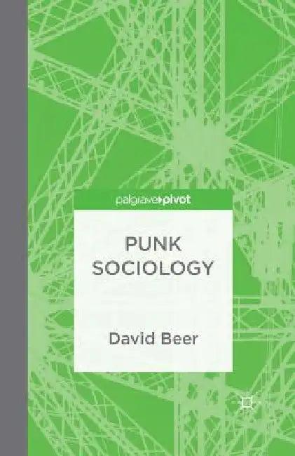 Punk Sociology (English, D. Beer)