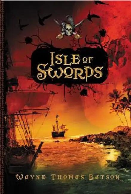 Isle of Swords (English, Wayne Thomas Batson)