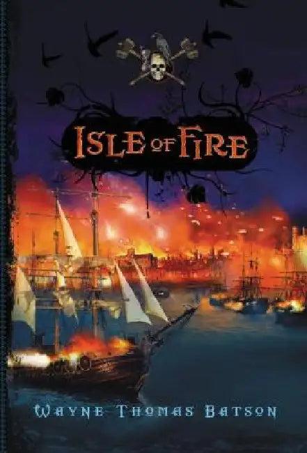 Isle of Fire (English, Wayne Thomas Batson)
