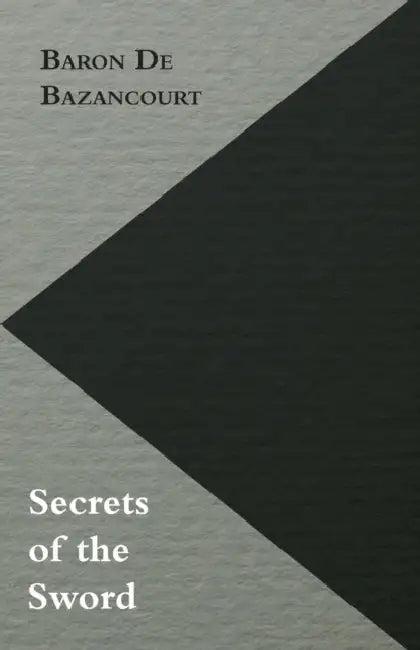 Secrets of the Sword (English, Baron De Bazancourt)