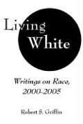 Living White (English, Robert S. Griffin)