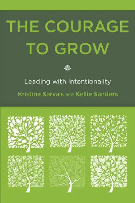 Courage to Grow (English, Kristine Servais | Kellie Sanders)
