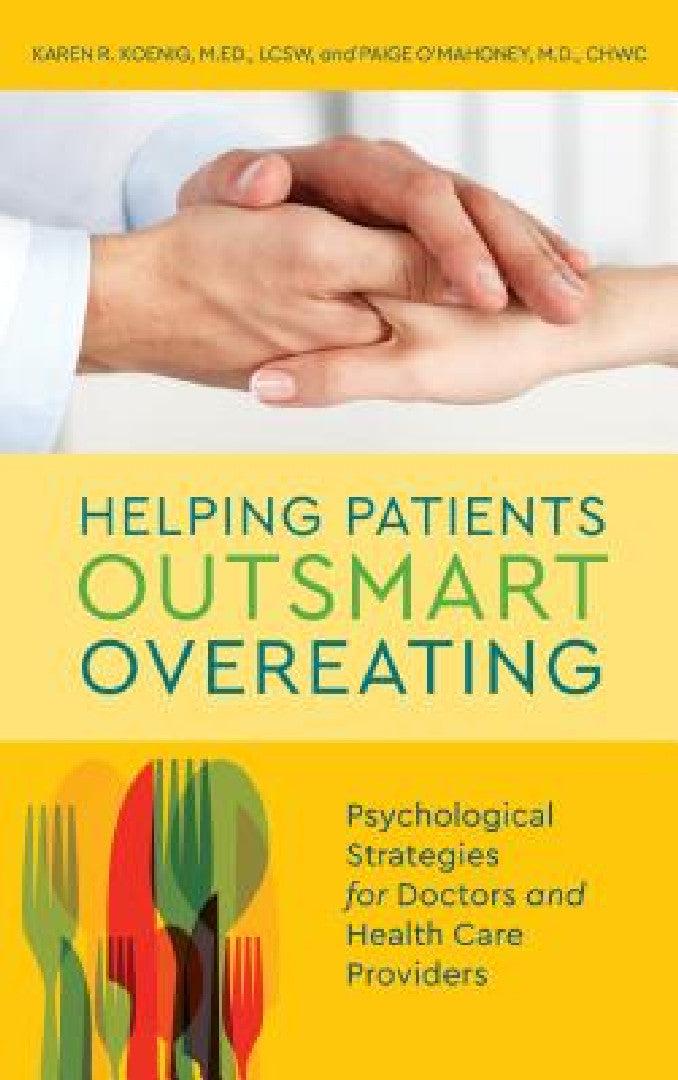 Helping Patients Outsmart Overeating (English, Karen R. Koenig | Paige O'Mahoney)