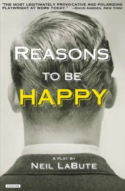Reasons to Be Happy (English, Neil Labute)