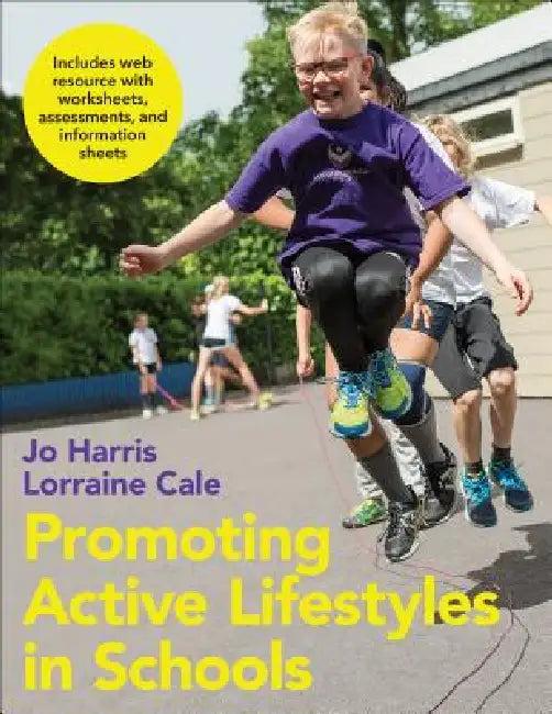 Promoting Active Lifestyles in Schools (English, Jo Harris | Lorraine Cale)