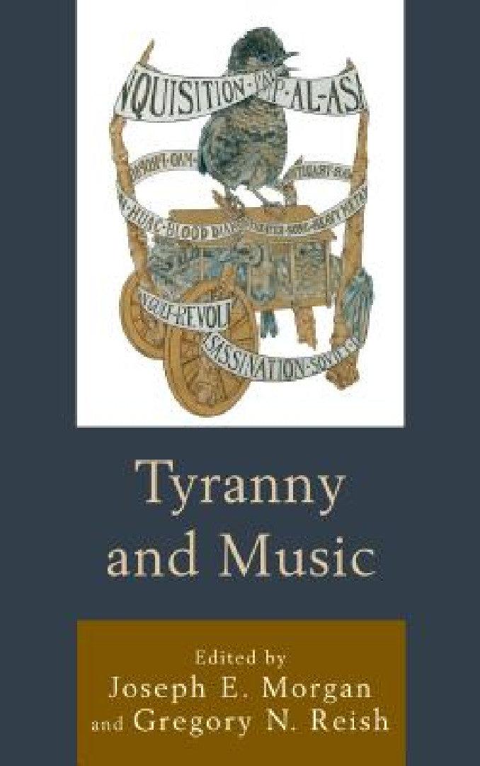 Tyranny and Music (English, Joseph E. Morgan | Gregory N. Reish | Beau Bothwell)