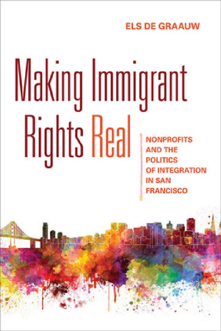 Making Immigrant Rights Real (English, Els de Graauw)
