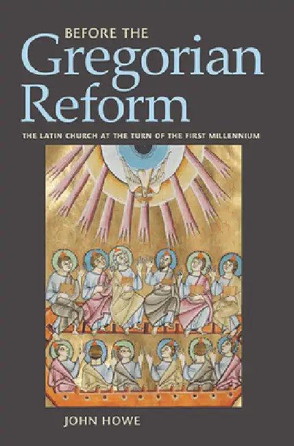 Before the Gregorian Reform (English, John Howe)