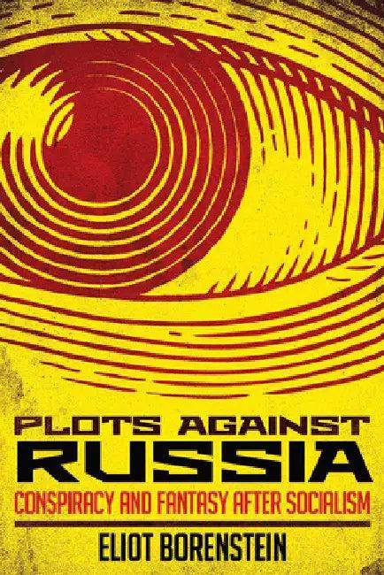 Plots Against Russia (English, Eliot Borenstein)