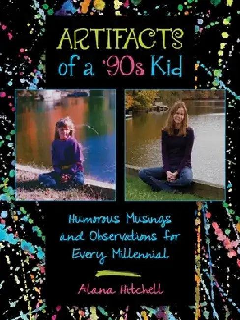 Artifacts of a '90s Kid (English, Alana Hitchell)
